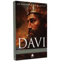 Davi O Homem Segundo o Coração de Deus Hernandes Dias Lopes - Editora Hagnos