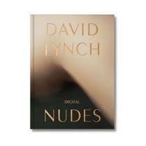 David lynch: digital nudes - HACHETTE