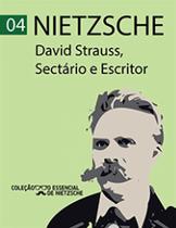 David Strauss, Sectário e Escritor - Col. O Essencial de Nietzsche (pocket)