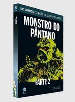 Dc Comics Graphic Novels - Ed. 67 - Monstro do Pântano Pt. 2 - Eaglemoss