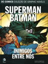 Dc comics superman batman - inimigos entre nós - vol. 40