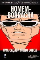 Dc Graphic Novels 54 - Homem Borracha Uma Caçada Muito Louca