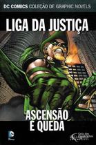 Dc Graphic Novels 71 - Liga da Justiça: Ascensão e Queda