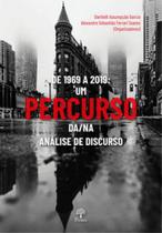 De 1969 a 2019 - um percurso da/na análise de discurso De 1969 a 2019 - um percurso da/na análise de discurso
