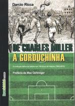 De Charles Miller à Gorduchinha A Evolução Tática do Futebol em 150 Anos de História(1863-2013) - Mauad