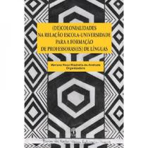 (De)colonialidades Na Relação Escola-Universidade Para Formação De Professoras(es) De Línguas - PONTES