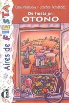 DE FIESTA EN OTONO - NIVEL 3 - 4ª ED - DIF - DIFUSION ESPANHA DE FIESTA EN OTONO - NIVEL 3 - 4ª ED - DIF - DIFUSION ESPANHA
