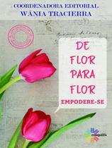 De Flor Pra Flor - CONQUISTA EDITORA