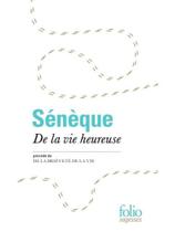 De la vie heureuse - précédé de de la brièveté de la vie De la vie heureuse - précédé de de la brièveté de la vie