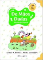 De Mãos Dadas: Ensino Religioso - 2ª Série - Scipione De Mãos Dadas: Ensino Religioso - 2ª Série - Scipione