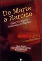 De marte a narciso - sobrevivencias em dissertaçoes de mestrado De marte a narciso - sobrevivencias em dissertaçoes de mestrado
