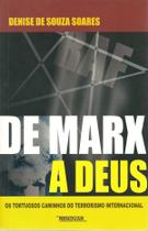 De Marx a Deus Os tortuosos Caminhos do Terrorismo Internacional De Marx a Deus Os tortuosos Caminhos do Terrorismo Internacional