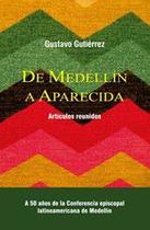 De Medellín a Aparecida - Centro de Estudios y Publicaciones (CEP)