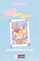 De Menina a Mulher: Cinco Coisas Sobre Felicidade e Bem Estar! De Menina a Mulher: Cinco Coisas Sobre Felicidade e Bem Estar!