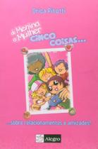 De Menina a Mulher Cinco Coisas sobre Relacionamentos e Amizades Livro Bom De Menina a Mulher Cinco Coisas sobre Relacionamentos e Amizades Livro Bom