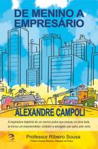 De Menino a Empresário - Alexandre Campoli - Editora Eficaz