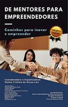 De Mentores Para Empreendedores - Caminhos Para Inovar E Empreender - All Print