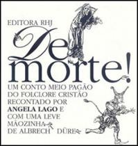De morte!