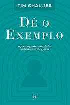 Dê O Exemplo - Seja Exemplo De Maturidade, Conduta, Amor, Fé E Pureza - Editora Trinitas