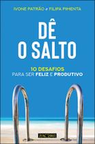 Dê o salto. 10 Desafios para ser feliz e produtivo Dê o salto. 10 Desafios para ser feliz e produtivo