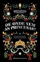 De Onde Vêm as Princesas - Os Contos Que Deram Origem às Histórias Mais Amadas do Cinema De Onde Vêm as Princesas - Os Contos Que Deram Origem às Histórias Mais Amadas do Cinema