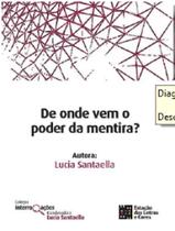 De onde vem o poder da mentira - ESTACAO DAS LETRAS E CORES