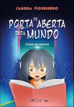 De Porta Aberta para O Mundo - Livro de Contos De Porta Aberta para O Mundo - Livro de Contos