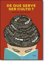 De que Serve Ser Culto - APICURI EDITORA