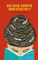 De Que Serve Ser Culto De Que Serve Ser Culto