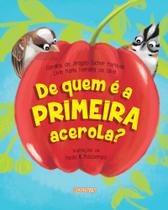 De quem é a primeira acerola - EDITORA ADONIS De quem é a primeira acerola - EDITORA ADONIS