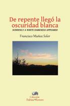 De repente la oscuridad blanca - Editorial Anáfora