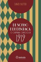 De Sonho e de Desgraça: O Carnaval Carioca de 1919