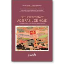 De Theresienstadt Ao Brasil de Hojea Importância da Arte em Contextos Desestruturantes - Wak