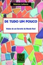 De Tudo um Pouco - Visões Gerente do Mundo Real - QUALITYMARK EDITORA