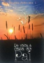 De Volta À Casa Do Pai - Volume 1 - CASA DE HELIL De Volta À Casa Do Pai - Volume 1 - CASA DE HELIL