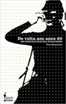 De volta aos anos 60: Uma viagem pelo fim do ideal revolucionário - ALAMEDA