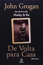 De Volta Para Casa Paperback Grogan, John De Volta Para Casa Paperback Grogan, John