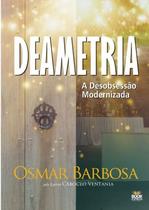 Deametria: a Desobsessão Modernizad 1 Ed 1 ed