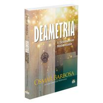 Deametria - A Desobsessão Modernizada - BOOK ESPIRITA