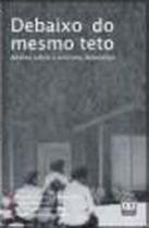 Debaixo do mesmo teto - analise sobre a violencia domestica - AB EDITORA