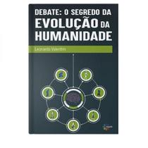 Debate - o segredo da evolução da humanidade - CONQUISTA Debate - o segredo da evolução da humanidade - CONQUISTA