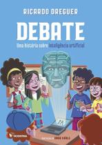 Debate - Uma história sobre inteligência artificial Debate - Uma história sobre inteligência artificial