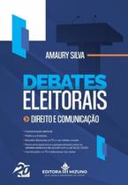 Debates eleitorais: direito e comunicação - JH MIZUNO Debates eleitorais: direito e comunicação - JH MIZUNO