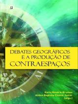 Debates geográficos e a produção de contraespaços - PACO EDITORIAL Debates geográficos e a produção de contraespaços - PACO EDITORIAL