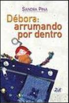 Debora - arrumando por dentro - ZIT EDITORA Debora - arrumando por dentro - ZIT EDITORA