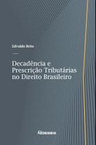 Decadência E Prescrição Tributárias No Direito Brasileiro