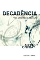 Decadência: vida e morte do Ocidente