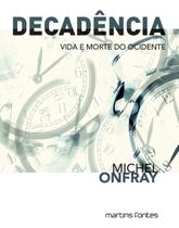 Decadência - Vida e Morte do Ocidente