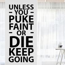 Decalque de parede A menos que você vomite, desmaie ou morra, continue motivacional