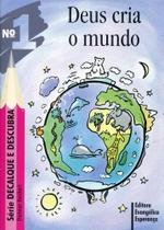 Decalque e Descubra - Volume 1 - Deus Cria O Mundo - Esperança Decalque e Descubra - Volume 1 - Deus Cria O Mundo - Esperança